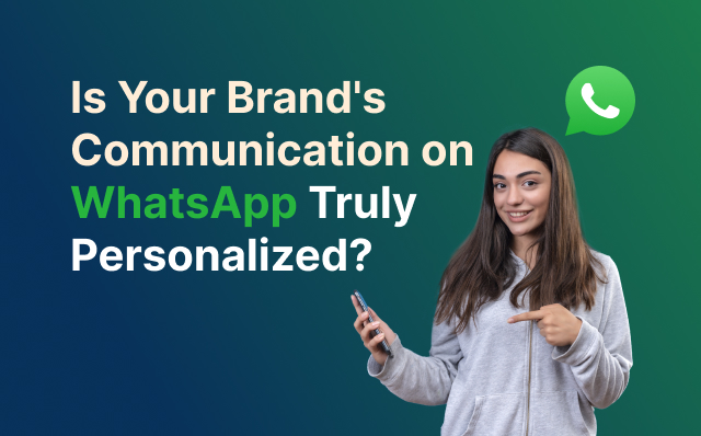 is_your_brand_communication_on_whatsapp_is _truly personalized