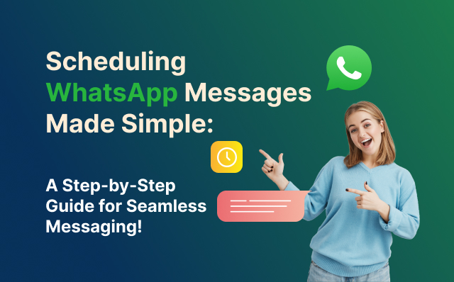 scheduling_whatsapp_message_made_simple_step by step_guide